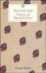 Fëdor Dostoevskij - Diario di Raskolnikov