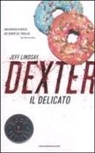 Jeff Lindsay - Dexter il delicato