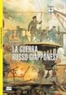 Geoffrey Jukes, M. Pagliano - La guerra russo-giapponese 1904-1905