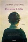 Michael Ondaatje - L' ora prima dell'alba