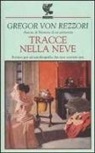 Gregor von Rezzori, A. Landolfi - Tracce nella neve. Ritratti per un'autobiografia che non scriverò mai