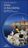 Fabrizio Masi - Istria in bicicletta. Da Trieste a Pola lungo la costa occidentale