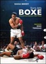 Kasia Boddy - Storia della boxe dall'antica Grecia a Mike Tyson