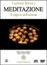 Carlotta Brucco - Meditazione. Il segreto dell'essenza