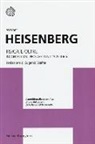 Werner Heisenberg - Fisica e oltre. Incontri con i protagonisti (1920-1965)