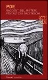 Edgar  Allan Poe - Racconti del mistero, fantastici e grotteschi