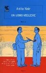 Anita Nair - Un uomo migliore