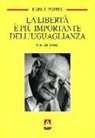 Karl R. Popper - La libertà è più importante dell'uguaglianza. Pensieri liberali