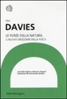 Paul Davies - Le forze della natura. Il nuovo orizzonte della fisica