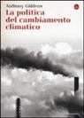 Anthony Giddens - La politica del cambiamento climatico