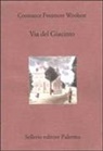 Constance Fenimore Woolson, Constance Feminore Woolson, E. Grego, Edoarda Grego - Via del Giacinto