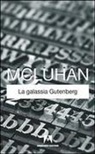 Marshall McLuhan - La galassia Gütenberg