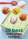 Betty Crocker, Betty Ed D. Crocker, Betty Ed. D. Crocker - Betty Crocker 20 Best Cake Pops Recipes