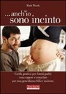 Mark Woods - Anch'io sono incinto. Guida pratica per futuri padri: cosa sapere e cosa fare per una gravidanza felice insieme