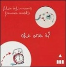 Francesca Carabelli, Fulvia Degl'Innocenti - Che ora è?