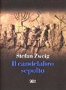 Stefan Zweig - Il candelabro sepolto