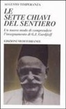Augusto Timperanza - Le sette chiavi del sentiero. Un nuovo modo di comprendere l'insegnamento di G.I. Gurdjieff