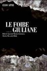 Elio Apih, Marina Cattaruzza, Orietta Moscarda Oblak, Roberto Spazzali - Le foibe giuliane