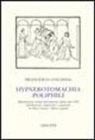 Francesco Colonna, M. Ariani, M. Gabriele - Hypnerotomachia Poliphili (rist. anast. 1499)