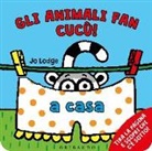 Jo Lodge - A casa. Gli animali fan cucù!