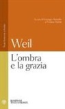 Simone Weil - L' ombra e la grazia