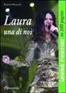 Roberta Maiorano - Laura una di noi. Laura Pausini in 100 pagine