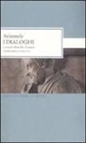 Aristotele, M. Zanatta - Dialoghi. Testo greco a fronte
