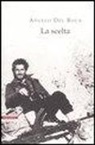 Angelo Del Boca - La scelta