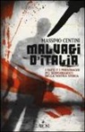 Massimo Centini - Malvagi d'Italia. I fatti e i personaggi più sconvolgenti della nostra storia
