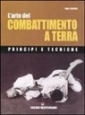 Marc Tedeschi - L' arte del combattimento a terra. Principi e tecniche