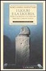 Bianca M. Giannattasio - I liguri e la Liguria. Storia e archeologia di un territorio prima della conquista romana