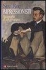 Sue Roe - Impressionisti. Biografia di un gruppo