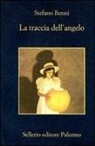 Stefano Benni - La traccia dell'angelo