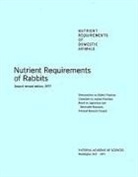 Board on Agriculture, Committee on Animal Nutrition, National Research Council - Nutrient Requirements of Rabbits