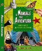 Elena Gatti, L. Canottiere - Il manuale dell'avventura. Corso rapido per giovani esploratori