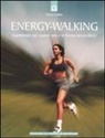 Dieter Grabbe - Energy-Walking. Camminare per essere sani e in forma senza sforzi