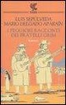 Mario Delgado Aparaín, Luis Sepúlveda - I peggiori racconti dei fratelli Grim