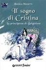 Angela Nanetti - Il sogno di Cristina. La principessa di Belgioioso