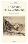Grazia Deledda - Il vecchio della montagna