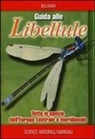 Heiko Bellmann - Guida alle libellule. Tutte le specie dell'Europa centrale e meridionale