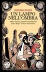 Sergio Rossi - Un lampo nell'ombra. 1909. Delitti, misteri e batticuore nella Regia Polizia Scientifica