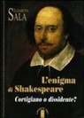 Elisabetta Sala - L' enigma di Shakespeare. Cortigiano o dissidente?