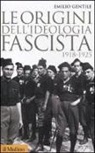 Emilio Gentile - Le origini dell'ideologia fascista (1918-1925)