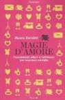 Maura Parolini - Magie d'amore. Incantesimi altari e talismani per aspiranti streghe