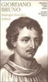 Giordano Bruno, M. Ciliberto - Dialoghi filosofici italiani