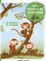 Gianni Rodari, F. Zito - Le scimmie in viaggio. Una favola al telefono