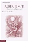 Gabriele Burrini, M. M. Rossi - Alberi e miti. Alla scoperta delle piante sacre