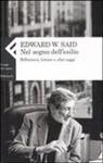 Edward W. Said - Nel segno dell'esilio. Riflessioni, letture e altri saggi