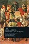 Tito Livio - Storia di Roma dalla sua fondazione. Testo latino a fronte