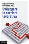 Guido Sarchielli, Stefano Toderi - Sviluppare la carriera lavorativa